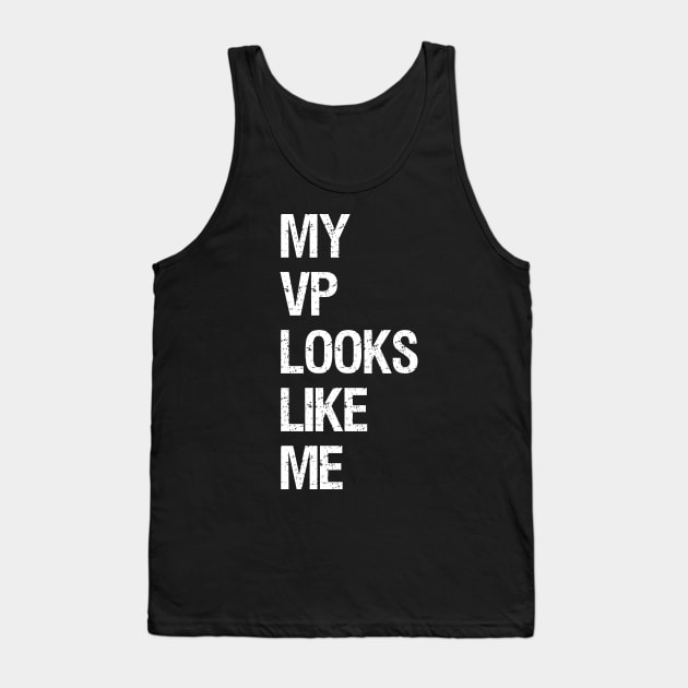 my vp looks like me vice president shirt Tank Top by Shirtigator